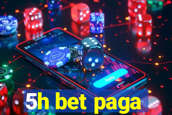 5h bet paga